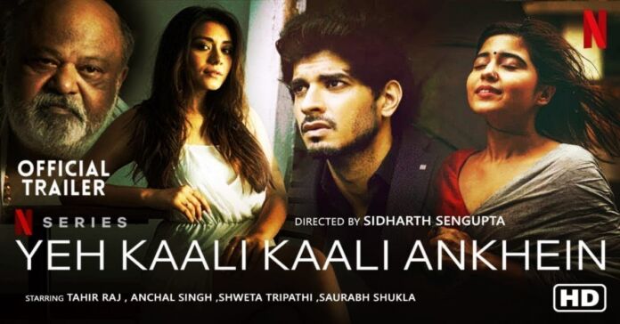 Watch Yeh Kaali Kaali Ankhein Web Series (2022) Episodes Online On Netflix