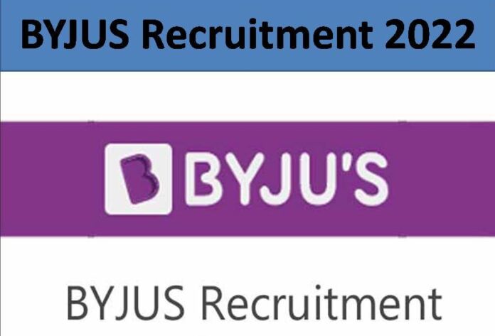 BYJU’S Recruitment 2022