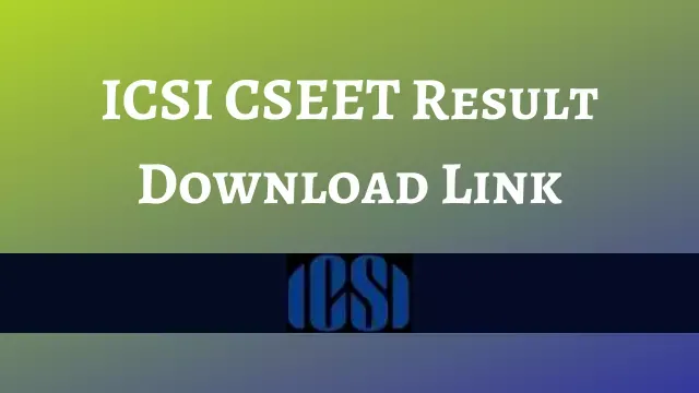 ICSI CSEET Result May 2022 – Direct Link @ icsi.edu