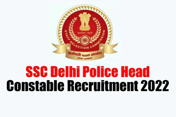 SSC Delhi Police Head Constable Recruitment 2022