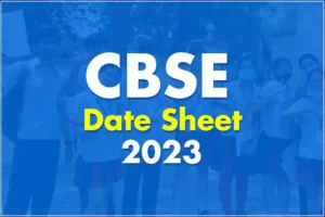 CBSE Board Exam 2023 Highlights: CBSE Class 10, 12 Date Sheet 2023 to be Released ANYTIME Soon