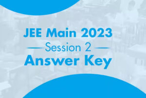 JEE Main 2023 Session 2 Answer Key: Know Release Date And Time