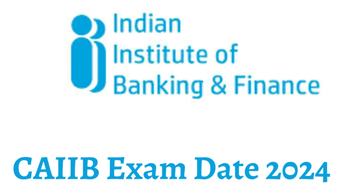 What is the schedule of Caiib 2024?, When to apply for the Caiib 2024 exam?, How many times is the caiib exam conducted in a year?, What is the last date to fill the Caiib exam?, jaiib exam date 2024, caiib registration date 2024, caiib registration 2024, caiib exam date 2024 postponed, Caiib exam date 2024 out latest news, caiib syllabus 2024, jaiib exam date 2024 registration, caiib exam date june 2024,